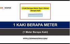 1 Kaki Berapa Meter